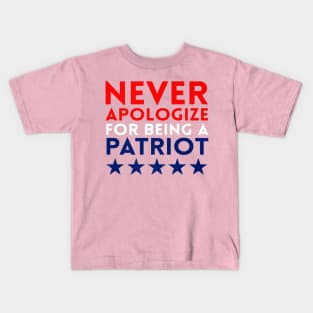 Never Apologize For Being A Patriot Kids T-Shirt